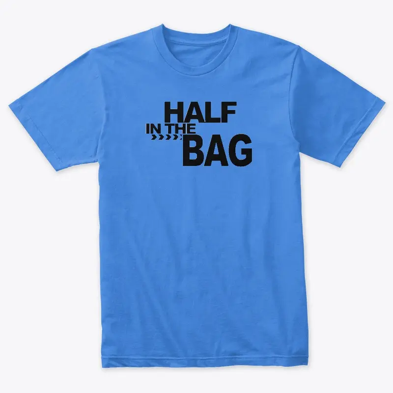 Half in the Bag T-Shirt