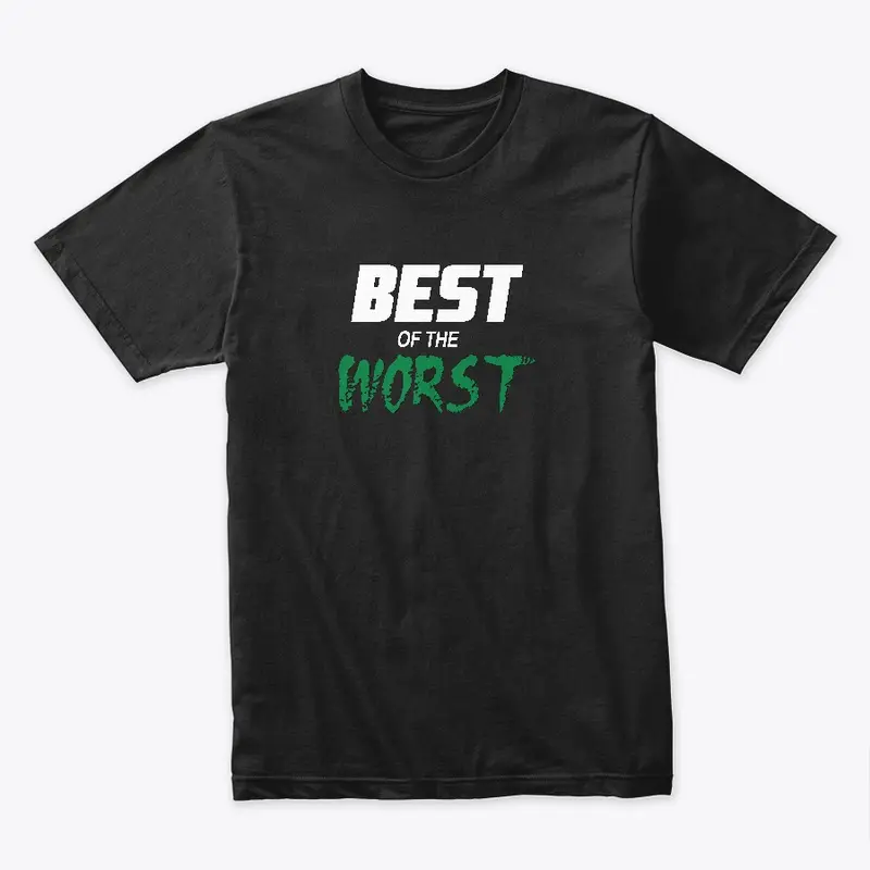 Best of the Worst T-Shirt